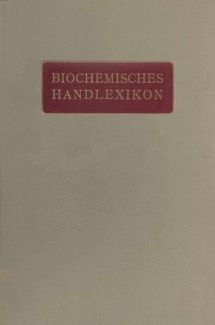 Biochemisches Handlexikon (eBook, PDF) - Altenburg, H.; Einbeck, H.; Euler, H.; Faust, E. S.; Funk, C.; Fürth, O. v.; Gerngroß, O.; Bang, I.; Bartelt, K.; Baum, Fr.; Brahm, C.; Cramer, W.; Dieterich, K.; Ditmar, R.; Dohrn, M.