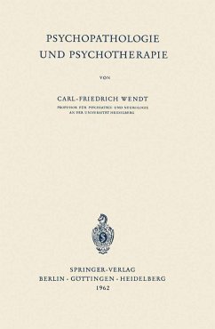 Psychopathologie und Psychotherapie (eBook, PDF) - Wendt, Carl-Friedrich