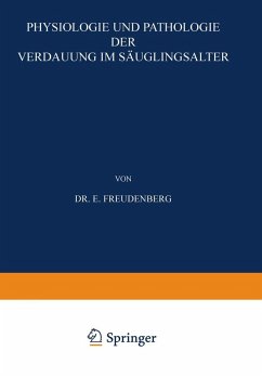 Physiologie und Pathologie der Verdauung im Säuglingsalter (eBook, PDF) - Freudenberg, E.