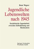 Jugendliche Lebenswelten nach 1945 (eBook, PDF)