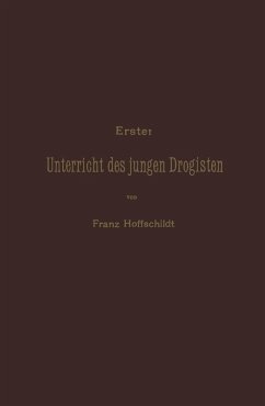Erster Unterrieht des jungen Drogisten (eBook, PDF) - Hoffschildt, Na; Drechsler, Na