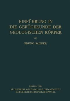 Einführung in die Gefügekunde der Geologischen Körper (eBook, PDF) - Sander, Bruno