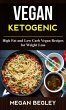 Vegan Ketogenic: High Fat And Low Carb... - Bild 1