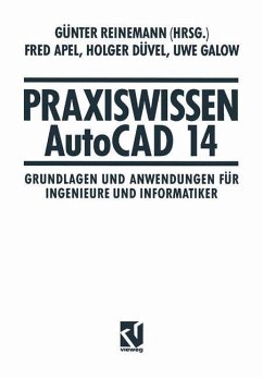 Praxiswissen AutoCAD 14 (eBook, PDF) - Reinemann, Günter; Apel, Fred; Düvel, Holger; Galow, Uwe