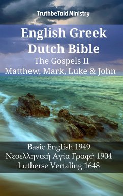 English Greek Dutch Bible - The Gospels II - Matthew, Mark, Luke & John (eBook, ePUB)