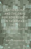 Nationalism and the Drive for Sovereignty in Tatarstan 1988-1992 (eBook, PDF)