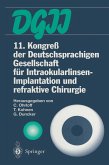 11. Kongreß der Deutschsprachigen Gesellschaft für Intraokularlinsen-Implantation und refraktive Chirurgie (eBook, PDF)