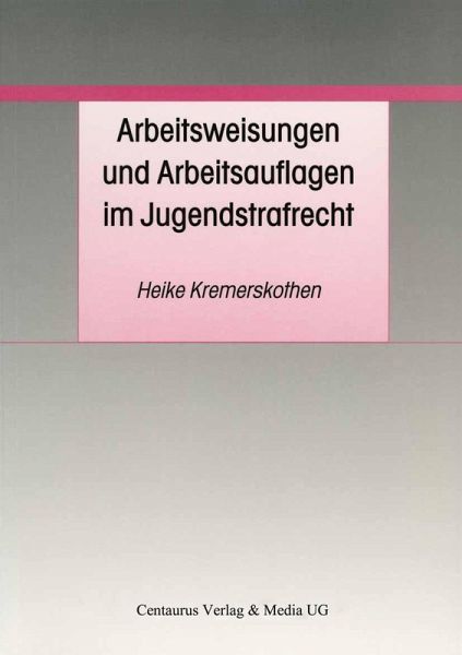 Arbeitsweisungen und Arbeitsauflagen im Jugendstrafrecht (eBook, PDF)