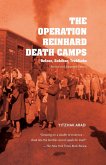 The Operation Reinhard Death Camps, Revised and Expanded Edition (eBook, ePUB)