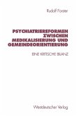 Psychiatriereformen zwischen Medikalisierung und Gemeindeorientierung (eBook, PDF)