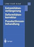 Extremitätenverlängerung, Deformitätenkorrektur, Pseudarthrosenbehandlung (eBook, PDF)