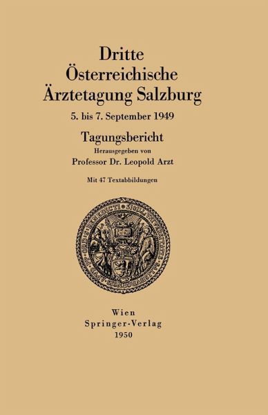 Dritte Österreichische Ärztetagung Salzburg 5. bis 7. September 1949 (eBook, PDF)