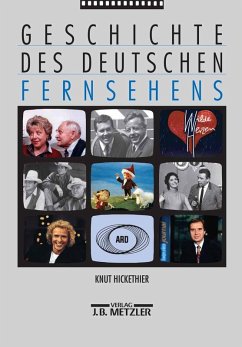 Geschichte des deutschen Fernsehens (eBook, PDF) - Hickethier, Knut