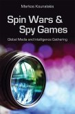 Spin Wars and Spy Games (eBook, PDF) Spin Wars and Spy Games (eBook, PDF)