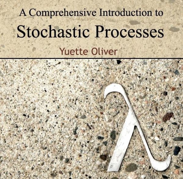 Comprehensive Introduction to Stochastic Processes, A (eBook, PDF) Comprehensive Introduction to Stochastic Processes, A (eBook, PDF)