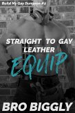 Equip: Straight to Gay Leather (Build My Gay Dungeon, #2) (eBook, ePUB) Equip: Straight to Gay Leather (Build My Gay Dungeon, #2) (eBook, ePUB)