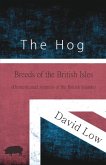 The Hog - Breeds of the British Isles (Domesticated Animals of the British Islands) (eBook, ePUB)