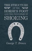 The Structure of the Horse's Foot and the Principles of Shoeing (eBook, ePUB)