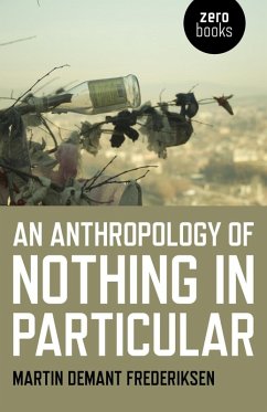 Anthropology of Nothing in Particular (eBook, ePUB) - Frederiksen, Martin Demant