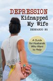 Depression Kidnapped My Wife (eBook, ePUB)
