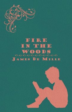 Fire in the Woods (eBook, ePUB) - Mille, James De
