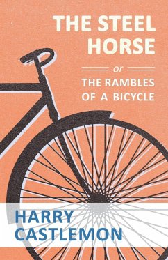 Cover The Steel Horse or the Rambles of a Bicycle (eBook, ePUB)