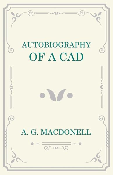 Autobiography of a Cad (eBook, ePUB) Autobiography of a Cad (eBook, ePUB)