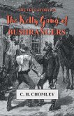 The True Story of The Kelly Gang of Bushrangers (eBook, ePUB)