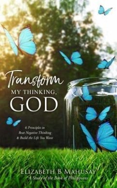 Transform My Thinking, God (eBook, ePUB) - Mahusay, Elizabeth B