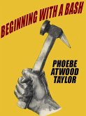 Beginning with a Bash (eBook, ePUB) Beginning with a Bash (eBook, ePUB)