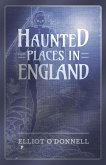 Haunted Places in England (eBook, ePUB)