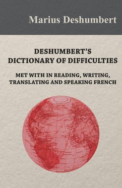 Cover Deshumbert's Dictionary of Difficulties met with in Reading, Writing, Translating and Speaking French (eBook, ePUB)