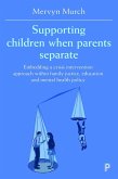 Supporting Children when Parents Separate (eBook, ePUB)