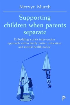 Supporting Children when Parents Separate (eBook, ePUB) - Murch, Mervyn