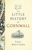The Little History of Cornwall (eBook, ePUB)