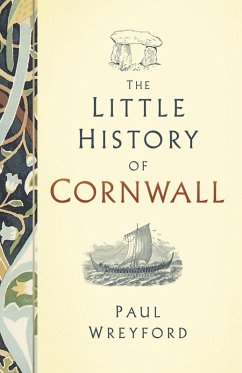 The Little History of Cornwall (eBook, ePUB) - Wreyford, Paul