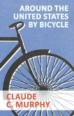 Around the United States by Bicycle (eBook, ePUB)