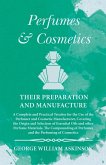 Perfumes and Cosmetics their Preparation and Manufacture (eBook, ePUB)