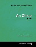 Wolfgang Amadeus Mozart - An Chloe - K.524 - A Score for Voice and Piano (eBook, ePUB)