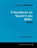 Ludwig Van Beethoven - 9 Variations on 'Quant'e Piu Bello' Woo69 - A Score for Solo Piano (eBook, ePUB)