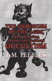 The Demonism of the Ages, Spirit Obsessions, Oriental and Occidental Occultism (eBook, ePUB)