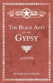 The Black Arts of the Gypsy - A Study (eBook, ePUB)