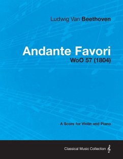 Andante Favori - woO 57 - A Score for Violin and Piano (eBook, ePUB) - Beethoven, Ludwig van