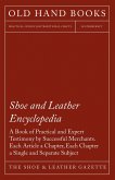 Shoe and Leather Encyclopedia - A Book of Practical and Expert Testimony by Successful Merchants. Each Article a Chapter, Each Chapter a Single and Separate Subject (eBook, ePUB)