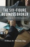 The Six-Figure Business Broker (eBook, ePUB)