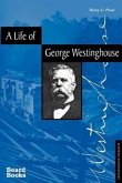 A Life of George Westinghouse (eBook, ePUB)
