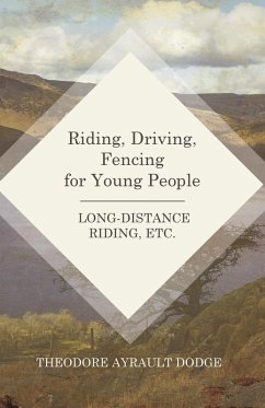 Cover Riding, Driving, Fencing for Young People - Long-Distance Riding, Etc. (eBook, ePUB)