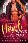 Howl Always Love You (You've Got To Be Shifting Me, #2) (eBook, ePUB) Howl Always Love You (You've Got To Be Shifting Me, #2) (eBook, ePUB)