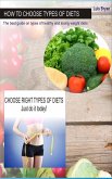 How to Choose Types of Diets: The Best Guide on Types of Healthy and Losing Weight Diets (eBook, ePUB)