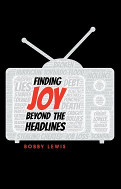 Finding Joy Beyond the Headlines (eBook, ePUB) - Lewis, Bobby